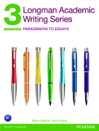Longman Academic Writing Series 3: Paragraphs to Essays