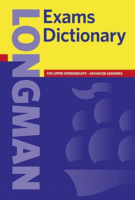 Longman Exams Dictionary (Paper) - Longman, Neal, and Longman, Pearson, and Pearson-Longman