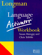 Longman Language Activator: Workbook: World's First Production Dictionary - Maingay, Susan, and Tribble, Chris
