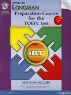 Longman Preparation Course for the TOEFL Ibt(r) Test (with CD-ROM, Answer Key, and Itest)