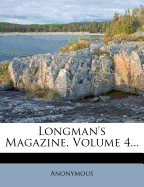 Longman's Magazine, Volume 4