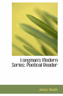Longman's Modern Series: Poetical Reader