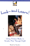 Look - And Learn!: Using Picture Books with Children Grades Five and Up
