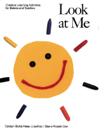 Look at Me: Creative Learning Activities for Babies and Toddlers