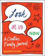 Look at Us Now: Look at Us Now: A Creative Family Journal