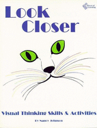 Look Closer: Visual Thinking Skills & Activities