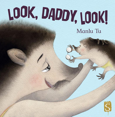 Look, Daddy, Look! - Tu, Manlu