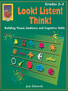 Look! Listen! Think!, Grades 2-3: Building Visual, Auditory and Cognitive Skills