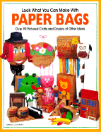 Look What You Can Make with Paper Bags