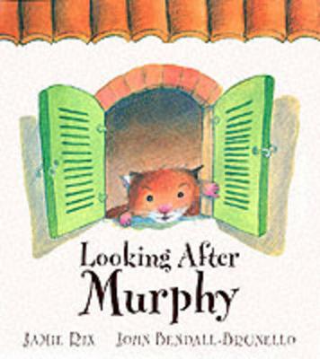 Looking After Murphy - Rix, Jamie
