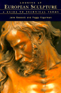 Looking at European Sculpture: A Guide to Technical Terms