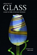 Looking at Glass: A Guide to Terms, Styles, and Techniques