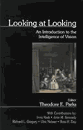 Looking at Looking: An Introduction to the Intelligence of Vision