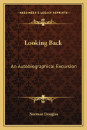 Looking Back: An Autobiographical Excursion