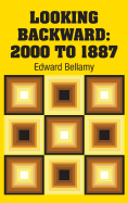 Looking Backward: 2000 to 1887