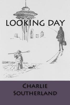 Looking Day: Poetry Collection - Southerland, Charlie