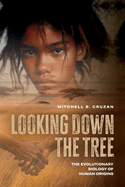 Looking Down the Tree: The Evolutionary Biology of Human Origins