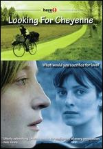 Looking for Cheyenne - Valerie Minetto