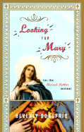 Looking for Mary: Or, the Blessed Mother and Me
