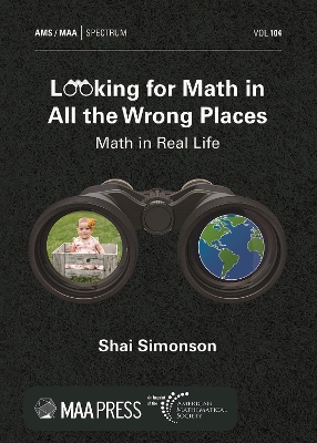 Looking for Math in All the Wrong Places: Math in Real Life - Simonson, Shai
