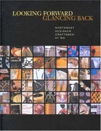 Looking Forward Glancing Back: Northwest Designer Craftsmen at Fifty