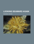 Looking Seaward Again