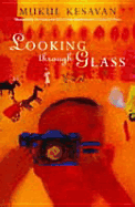 Looking Through Glass - Kesavan, Mukul