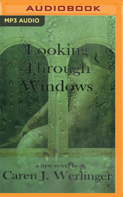 Looking Through Windows - Werlinger, Caren J