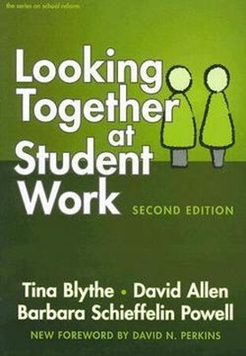Looking Together at Student Work, 2nd Edition - Allen, David, and Blythe, Tina, and Powell, Barbara Schieffelin