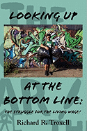 Looking Up at the Bottom Line: The Struggle for the Living Wage