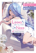 Looks Are All You Need, Vol. 1: Shiika's Crescendo Volume 1