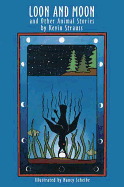 Loon and Moon: And Other Animal Stories