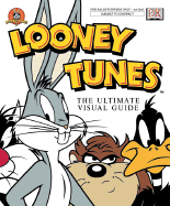 Looney Tunes: The Ultimate Visual Guide