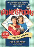Looneyspoons: Low-Fat Food Made Fun!