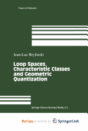 Loop Spaces, Characteristic Classes and Geometric Quantization