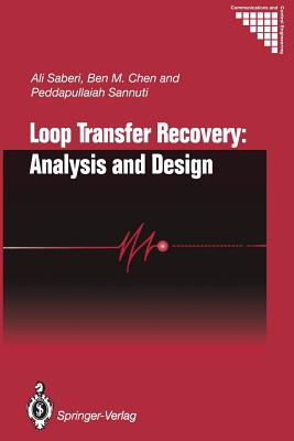 Loop Transfer Recovery: Analysis and Design - Saberi, Ali, and Chen, Ben M., and Sannuti, Peddapullaiah