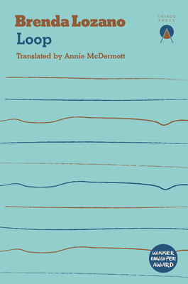 Loop - Lozano, Brenda, and McDermott, Annie (Translated by)
