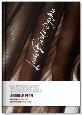 Loose Birds & Game - Pern, Andrew, and Roux, Michel, OBE (Foreword by), and Turner, Brian (Introduction by)
