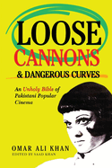 LOOSE CANNONS AND DANGEROUS CURVES