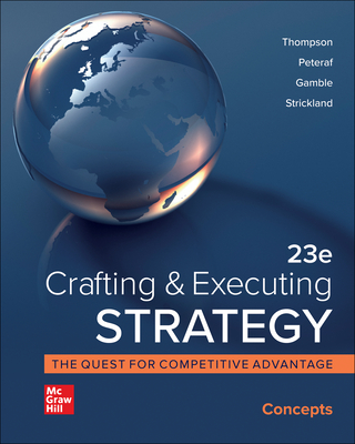 Loose-Leaf for Crafting & Executing Strategy: Concepts - Thompson, Arthur A, and Peteraf, Margaret, and Gamble, John E