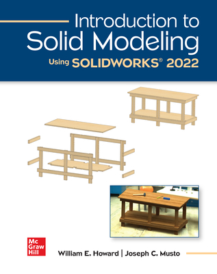 Loose Leaf for Introduction to Solid Modeling Using Solidworks 2022 - Howard, William E, and Musto, Joseph