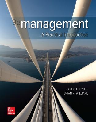 Loose Leaf for Management: A Practical Introduction 9e - Kinicki, Angelo, and Williams, Brian