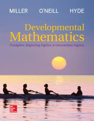 Looseleaf Developmental Mathematics: Prealgebra, Beginning Algebra, & Intermediate Algebra - Miller, Julie, and O'Neill, Molly, and Hyde, Nancy