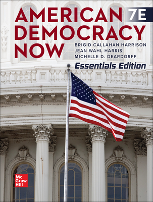 Looseleaf for American Democracy Now, Essentials - Harrison, Brigid Callahan, and Harris, Jean Wahl, and Deardorff, Michelle D