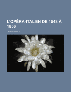 L'Opera-Italien de 1548 a 1856