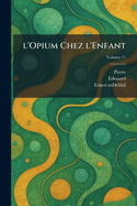 L'Opium Chez L'Enfant