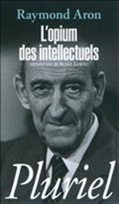 L'Opium DES Intellectuels - Aron, Raymond