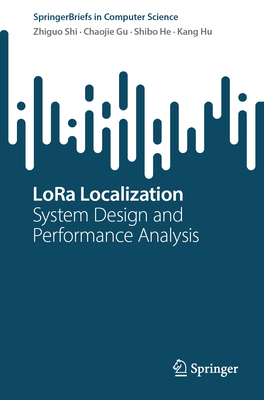 LoRa Localization: System Design and Performance Analysis - Shi, Zhiguo, and Gu, Chaojie, and He, Shibo
