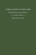 Lorca's Poet in New York: The Fall Into Consciousness