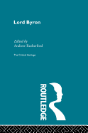 Lord Byron: The Critical Heritage